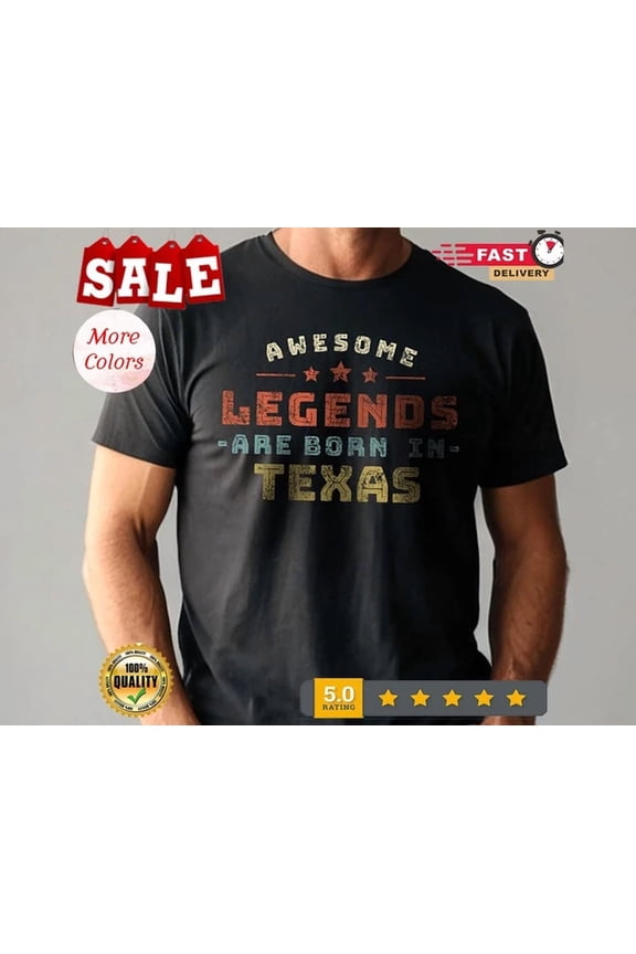 Awesome Legends Are Born In Texas T-Shirt Vintage Texas Shirt For Men Or W...