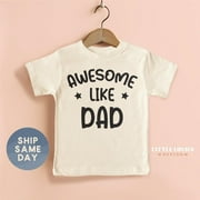 BELLA + CANVAS Awesome Like Dad Toddler Shirt, Cute Father’S Day Gift For Kids, Fun Matching Family Outfit, Daddy And Me Shirt, Kids Graphic Tee(Ca-D106), New Born, Baby Shower Gift, New Parents Gift