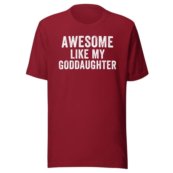 Awesome Like My Goddaughter Shirt, Unisex, Funny Godfather Shirt, Funny Godmother Shirt, Godparent Shirt, Baptism Gift, Best Godparent Gift (Cardinal, M)