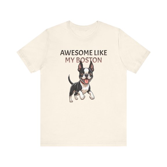 Awesome Like My Boston T-Shirt, Fun Boston Terrier Graphic Tee