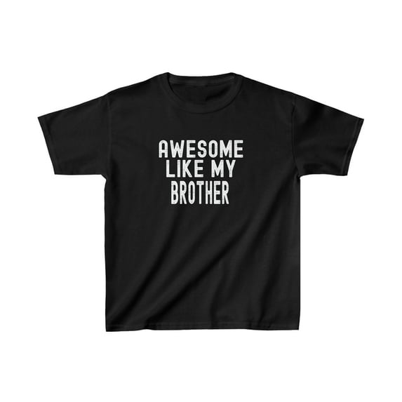 "Awesome Like My Brother" Kids T-Shirt
