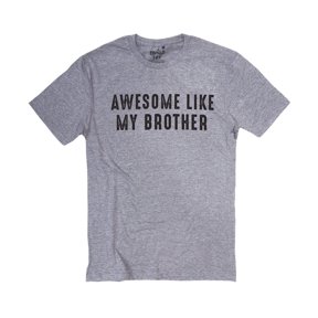 Awesome Like My Brother TShirt Fun Sibling Gift Cool Graphic Tee