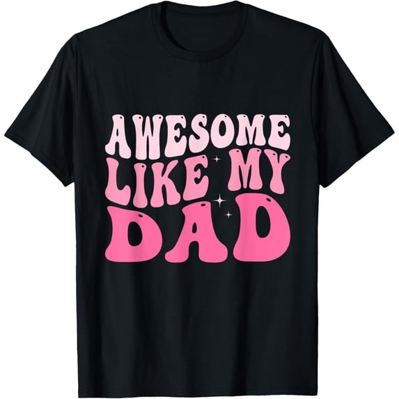 Awesome Like My Dad Groovy Fathers Day Dad Son Family T-Shirt - Walmart.com