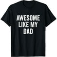 thumbnail image 1 of Awesome Like My Dad T-Shirt, 1 of 5