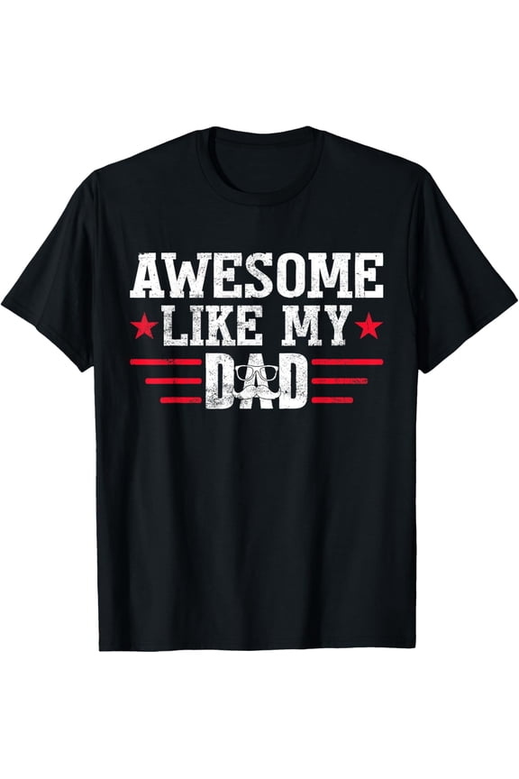 Awesome Like My Daddy Dad Funny Father's Day Son Daughter T-Shirt