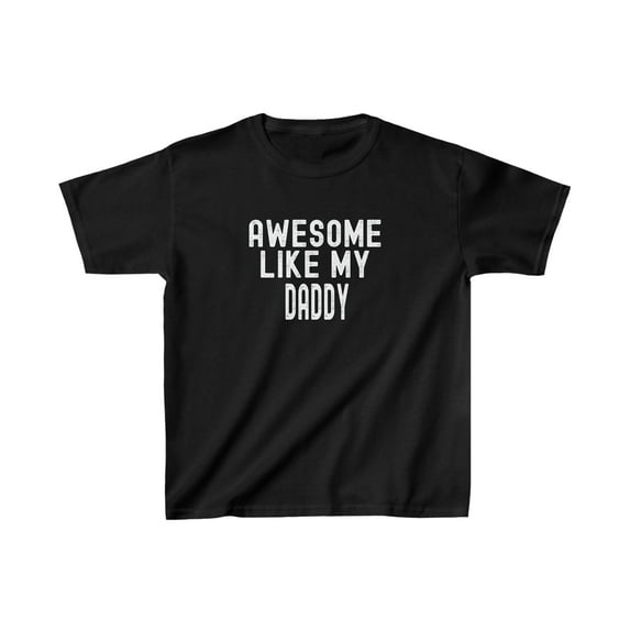 "Awesome Like My Daddy" Kids T-Shirt