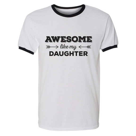 Awesome Like My Daughter Adult Short Sleeve Ringer T-shirt