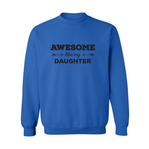 Awesome Like My Daughter Crewneck Sweatshirt