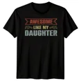 thumbnail image 1 of Awesome Like My Daughter Family Daughter Men Women Graphic Tee Gift, 1 of 2