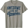 thumbnail image 1 of Awesome Like My Daughter Father'S Day Dad Gifts Funny T-Shirt Unisex S-5XL Hot Trending Shirt, Vintage Birthday Gift, 1 of 2