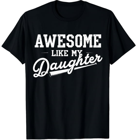 Awesome Like My Daughter Father's Day Dad Gifts Funny Graphic Crew Neck Short Sleeve T-Shirts (Men's, Women's)