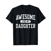 Awesome Like My Daughter Funny Father's Day Dad Gifts Daddy T-Shirt