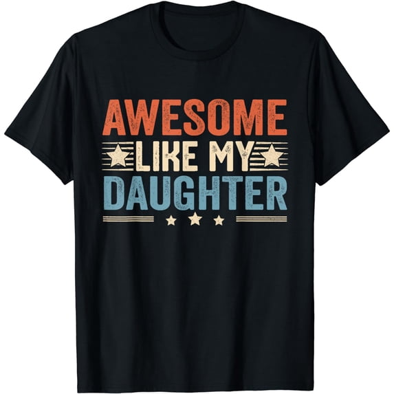 Awesome Like My Daughter Funny Father's Day Dad Men T-Shirt