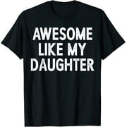 VIVAY Awesome Like My Daughter Gifts Men Funny Fathers Day Dad T-Shirt