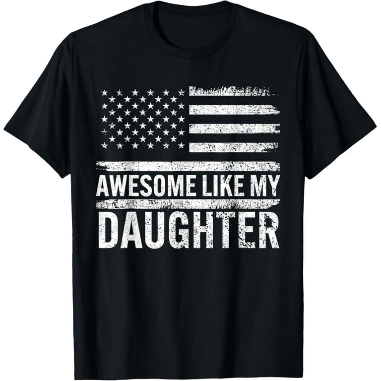 AWESOME LIKE MY DAUGHTER Funny Father's Day Gift Shirt Dad AWESOME LIKE MY DAUGHTER Funny Father's Day Gift Shirt Dad