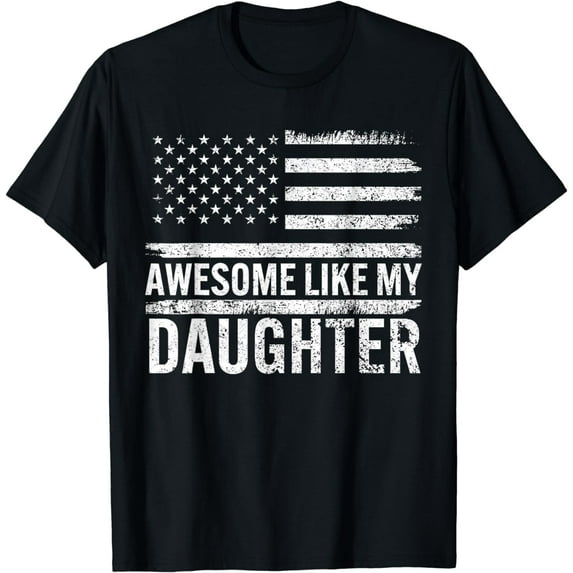 Awesome Like My Daughter Gifts Men Funny Fathers Day Dad T-Shirt