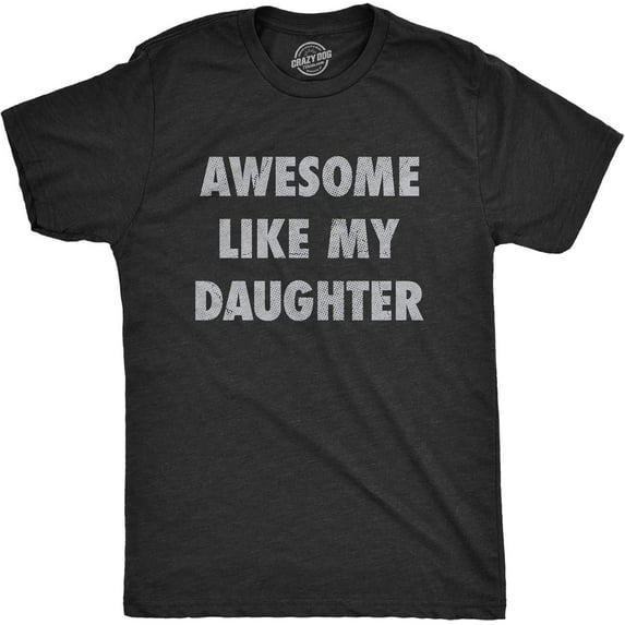 Awesome Like My Daughter Gifts Men Funny Fathers Day Dad T-Shirt