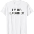thumbnail image 1 of Awesome Like My Daughter I'm His Daughter Funny Dad Daughter T-Shirt Shirts, 1 of 3