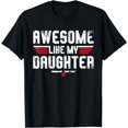 thumbnail image 1 of Awesome Like My Daughter Shirt Men Funny Fathers Day Dad T-Shirt, 1 of 4