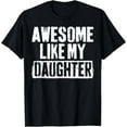 thumbnail image 1 of Awesome Like My Daughter Shirt Men Vintage Fathers Day Dad T-Shirt Shirts, 1 of 3