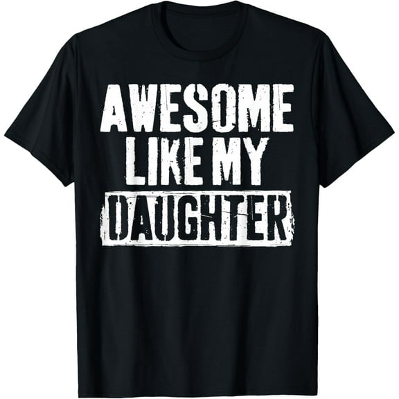 Awesome Like My Daughter Shirt Men Vintage Fathers Day Dad T-Shirt Shirts