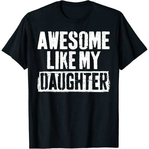 Awesome Like My Daughter Shirt Men Vintage Fathers Day Dad T-Shirt Shirts