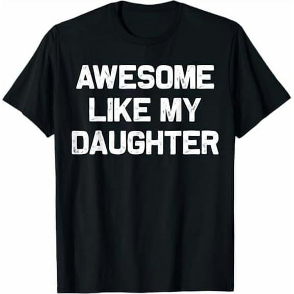 Greenink Awesome Like My Daughter T-Shirt Gifts Men Funny Fathers Day Dad Shirt Shirt Unisex Crewneck Short Sleeve Graphic Tees