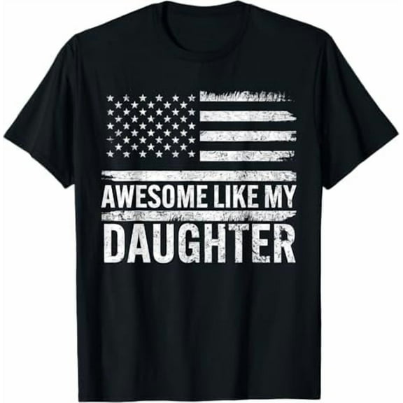 Awesome Like My Daughter T-Shirt Gifts Men Funny Fathers Day Dad Shirt Shirt Unisex Crewneck Short Sleeve Graphic Tees
