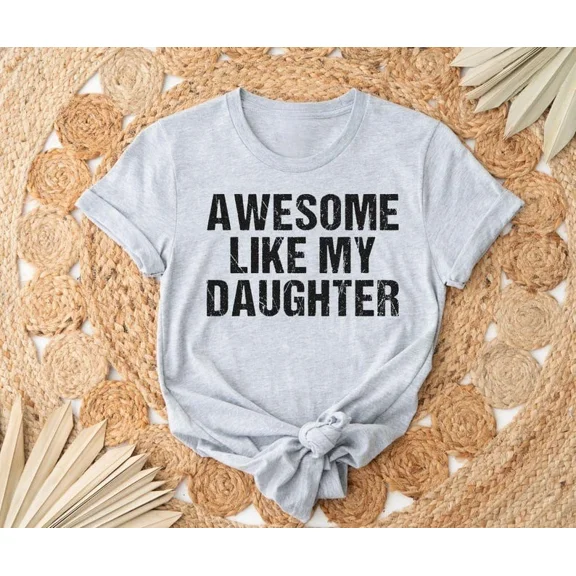 Awesome Like My Daughter Trendy Shirt, Funny Shirt Men, Daughter Gift, Husban...