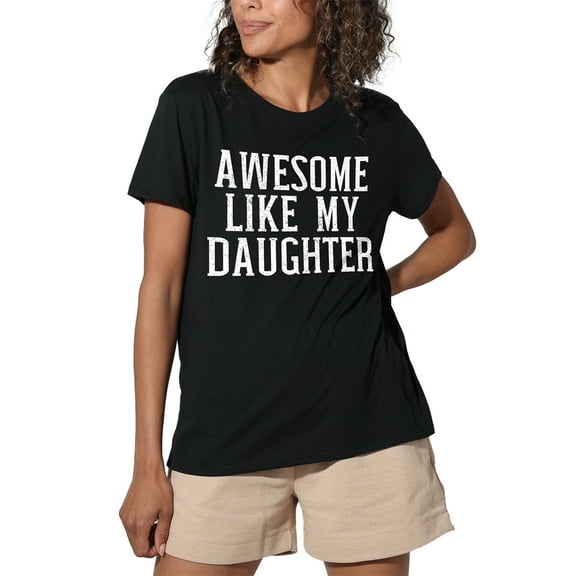 Awesome Like My Daughter Women's Loose Fit Graphic T-Shirt – Casual Short Sleeve