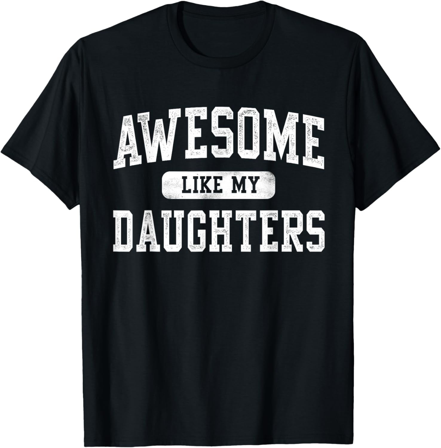 Awesome Like My DaughterS Father's Day Dad Gifts Funny T-Shirt Shirts ...