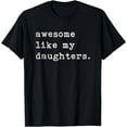 thumbnail image 1 of Awesome Like My Daughters Fathers Day Top T-Shirt, 1 of 4