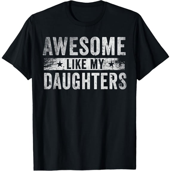 Awesome Like My Daughters Funny Father's Day Men's T-Shirt Retro Distressed Dad Gift Tee