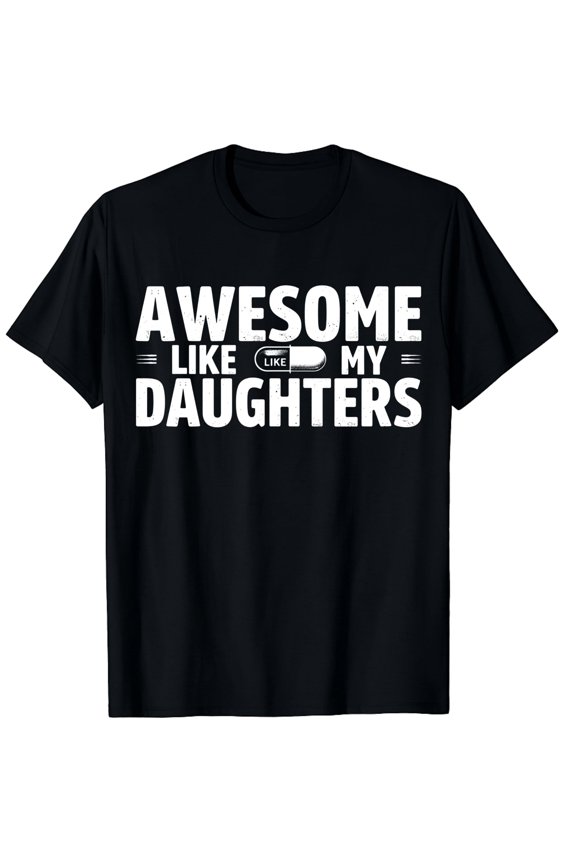 Awesome Like My Daughters Funny Men's T-Shirt Retro Graphic Tee Humorous Family Quote Apparel