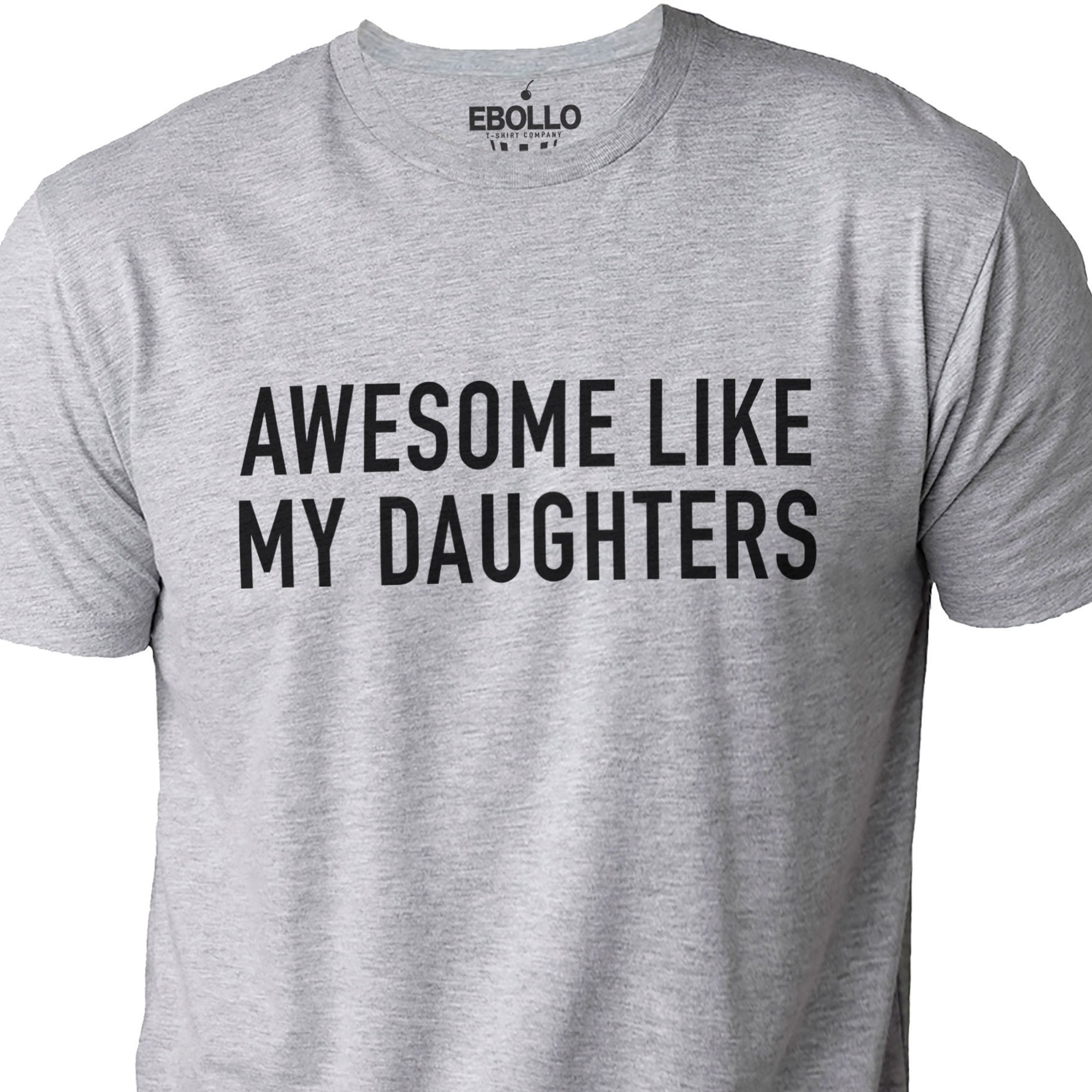 Awesome Like My Daughters Shirt Funny Fathers Day Gift - Walmart.com