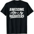 thumbnail image 1 of Awesome Like My Daughters Shirt Gift Funny Father's Day T-Shirt, 1 of 4