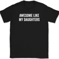 thumbnail image 1 of Awesome Like My Daughters T-Shirt Funny Fathers Day Dad Joke Text Tee - Black, 2XL, 1 of 1