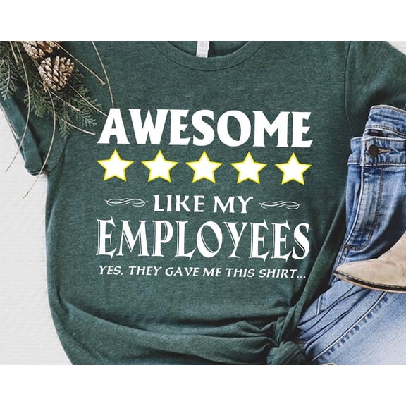 Awesome Like My Employees Shirt - Boss Gift from Team - 5 Star Manager Appreciation Tee - Employee Gift Idea TSHIRT All Size S-5XL