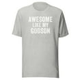 thumbnail image 1 of Awesome Like My GodSon Shirt, Unisex, Funny Godfather Shirt, Funny Godmother Shirt, Godparent Shirt, Baptism Gift, Best Godparent Gift (Athletic Heather, 3XL), 1 of 1
