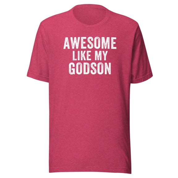 Awesome Like My GodSon Shirt, Unisex, Funny Godfather Shirt, Funny Godmother Shirt, Godparent Shirt, Baptism Gift, Best Godparent Gift (Heather Raspberry, S)