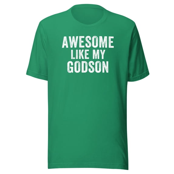 Awesome Like My GodSon Shirt, Unisex, Funny Godfather Shirt, Funny Godmother Shirt, Godparent Shirt, Baptism Gift, Best Godparent Gift (Kelly, L)