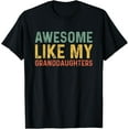 thumbnail image 1 of Awesome Like My Granddaughters T-Shirt Shirts, 1 of 3