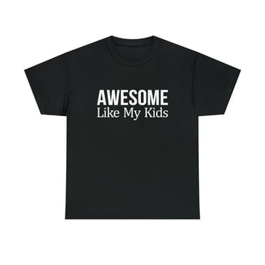 Awesome Like My Kids T-Shirt