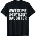 thumbnail image 1 of Awesome Like My Oldest Daughter | Funny Father Mom Dad Joke T-Shirt, 1 of 4