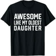 thumbnail image 1 of Awesome Like My Oldest Daughter | Funny Father Mom Dad Joke T-Shirt, 1 of 6
