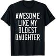 thumbnail image 1 of Awesome Like My Oldest Daughter Funny Vintage Father's Day T-Shirt, 1 of 6
