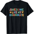 thumbnail image 1 of Awesome Like My Roommate Fun College T-Shirt, 1 of 4