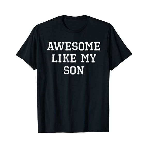 Dada T Awesome Like My Son Funny Gift Mom Dad T-Shirt - Walmart.com