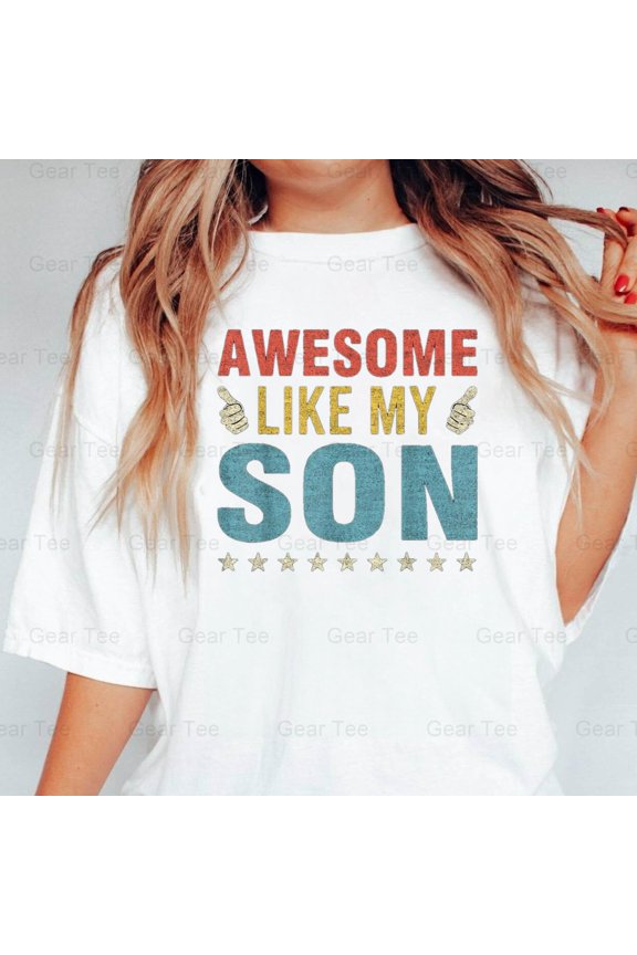Awesome Like My Son, Funny, Parents Day, Mom, Dad, Joke, Gift, Humor, Family, Boy T-Shirt Unisex, up to 5XL