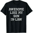 thumbnail image 1 of Awesome Like My Son-In-Law Father Mother Cool Funny T-Shirt, 1 of 3